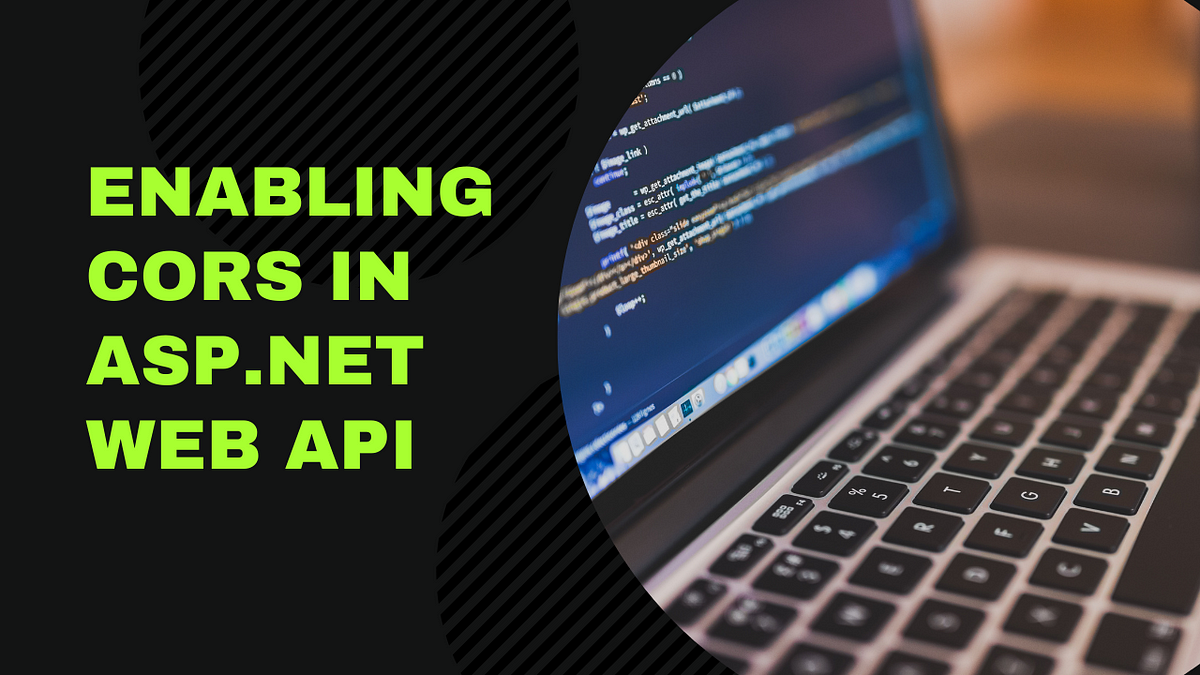 enabling-cors-in-asp-net-web-api-a-guide-of-how-to-enable-cors-in