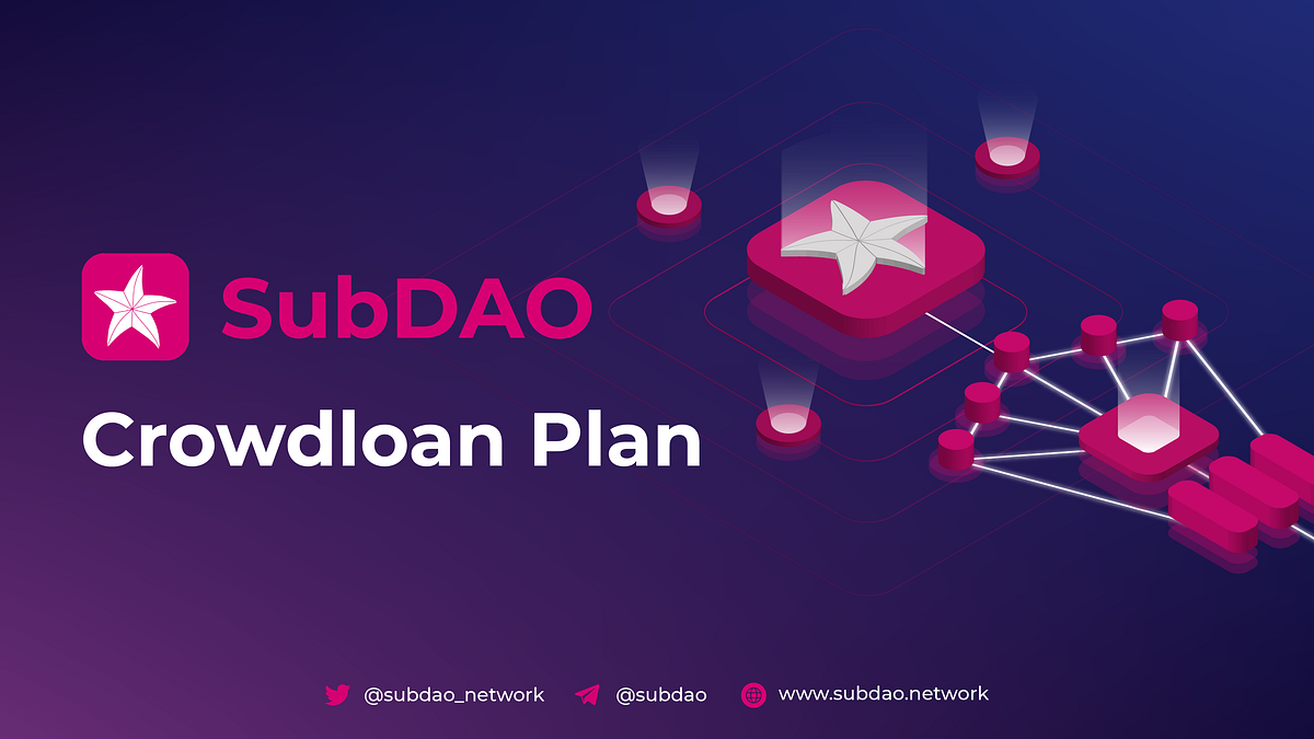 SubDAO Crowdloan Plan for Polkadot Parachain Slot Auction