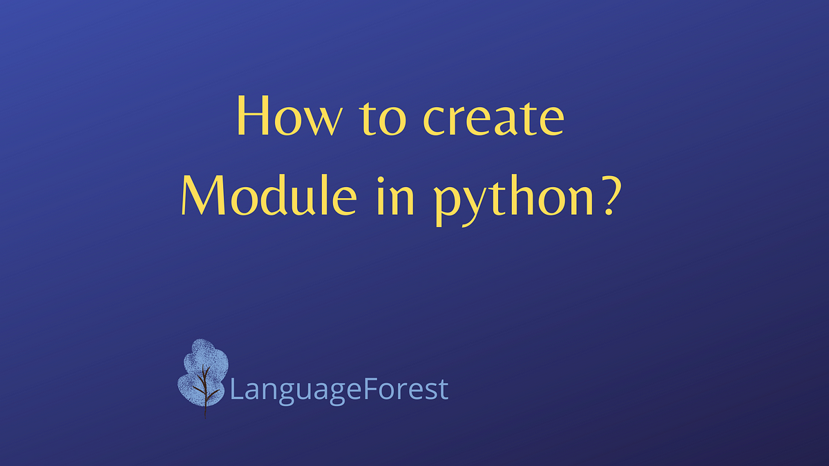 how-to-create-a-module-in-python-by-ashima-sethi-medium