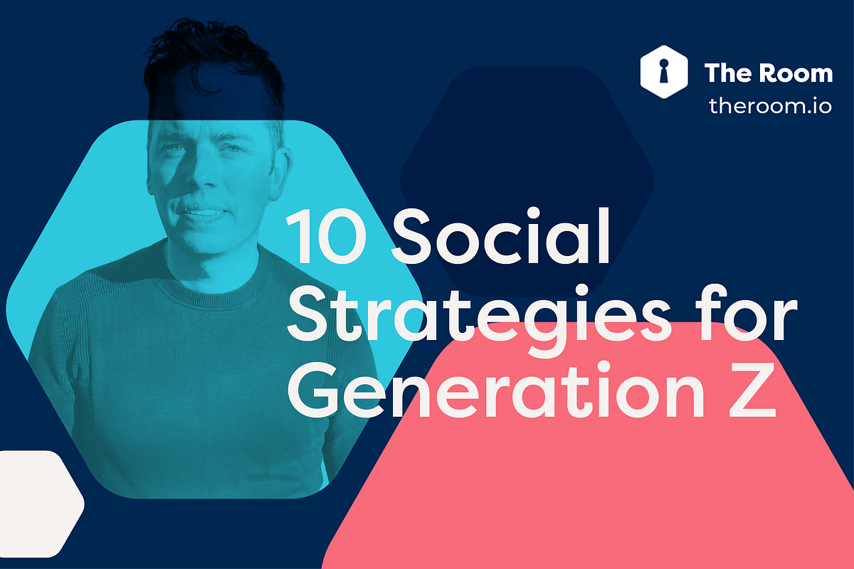 10 Social Strategies for Marketing to Gen Z by ricky wheeler Ricky