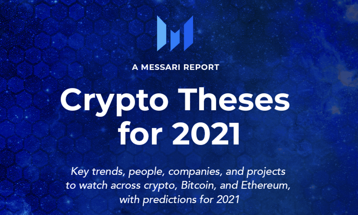 10 Highlights From Messari's Prodigious 'Crypto Theses for 2021' | by Lou  Kerner | Quantum Economics | Medium