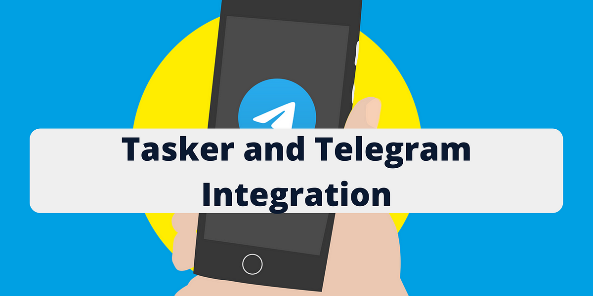 Tasker and Telegram Integration. Today, I'll explain how to send… | by  Alberto Piras | Geek Culture | Medium