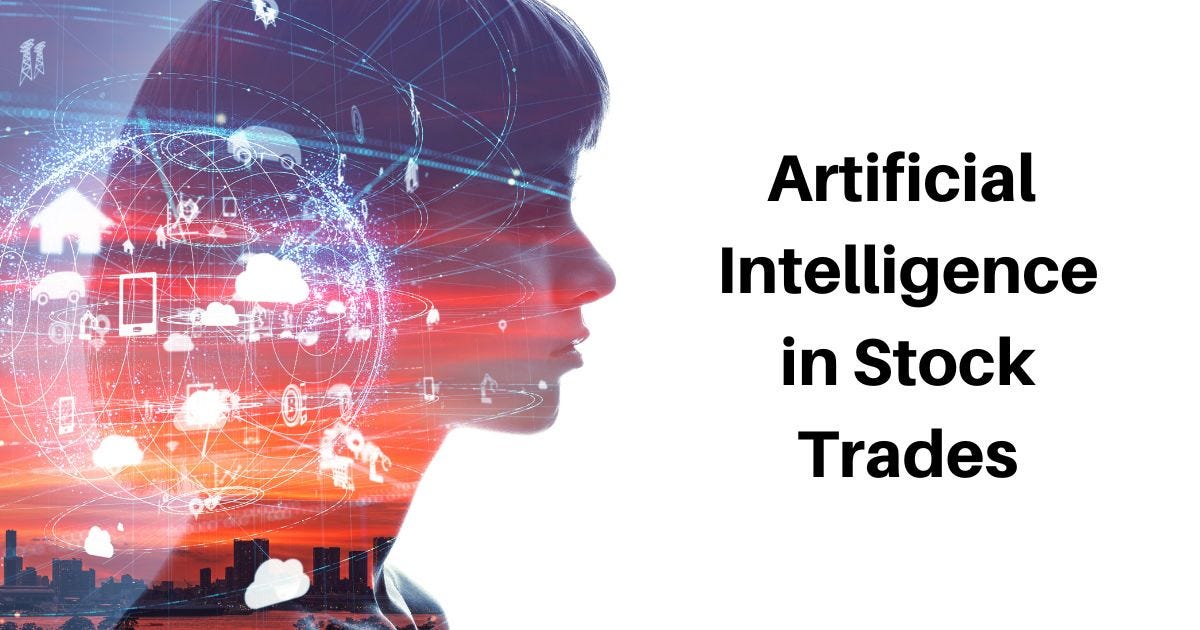 AI in Stock Trading. The Pros and Cons of AI in Stock Trades | by Rich  Brown | data-driven fiction | Sep, 2022 | Medium