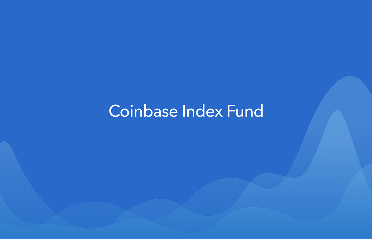 Announcing Coinbase Index Fund. We’re excited to announce ...