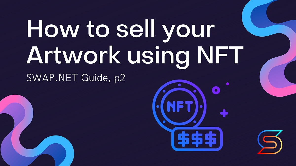 How to sell your Artwork using NFT, p2 by Multichain NFT