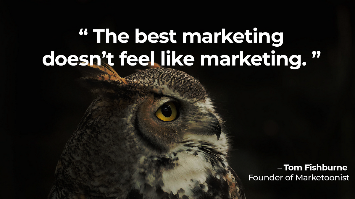 Marketing Quotes #3. ” The best marketing doesn’t feel like… | by Luca ...