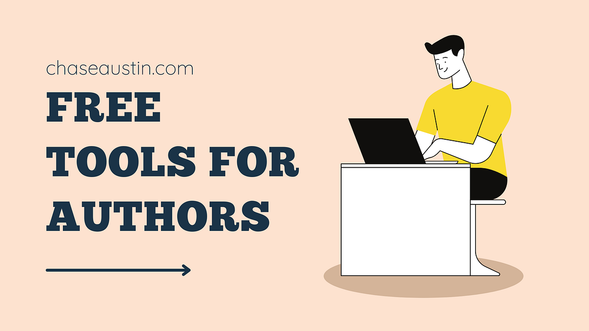 FREE Tools for Authors by Chase Austin Medium Writers’ Blokke