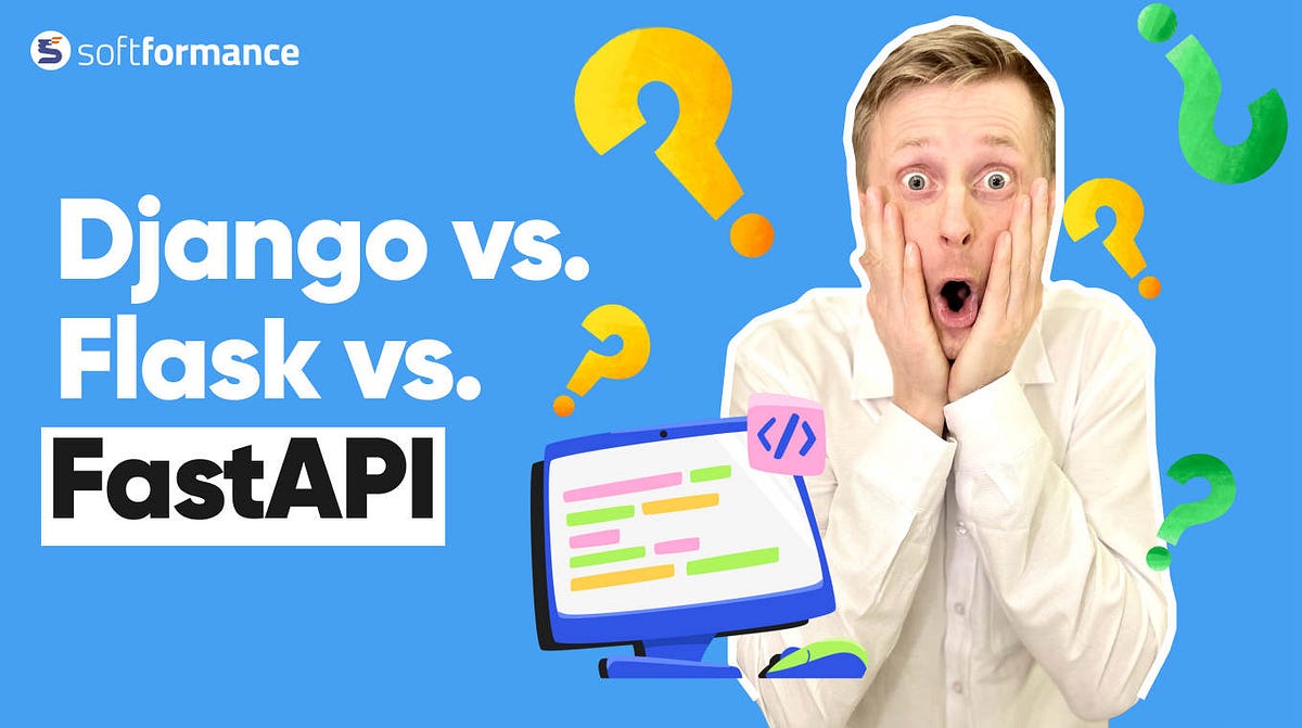Django vs Flask vs FastAPI for Software Founders | by Vitaliy Podoba ...