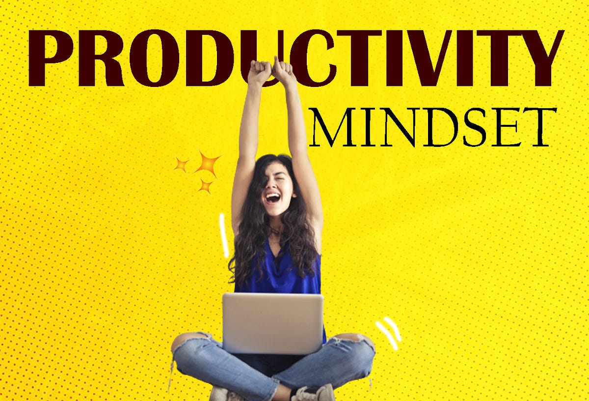 How To Make Your Life More Productive 10 Easy ways to make your life more productive in 2021 | by Anisha