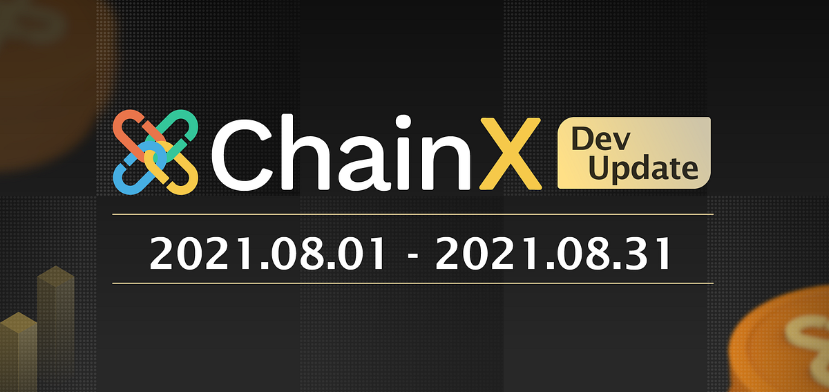 ChainX Dev Update August 2021