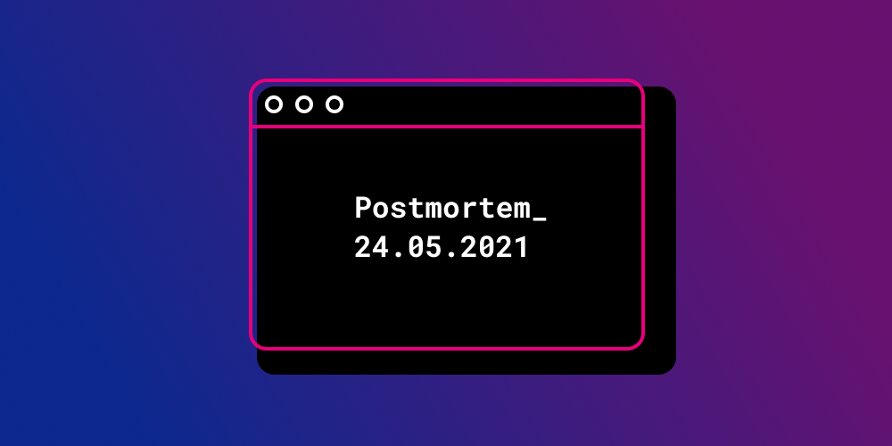 A Polkadot Postmortem — 24.05.2021