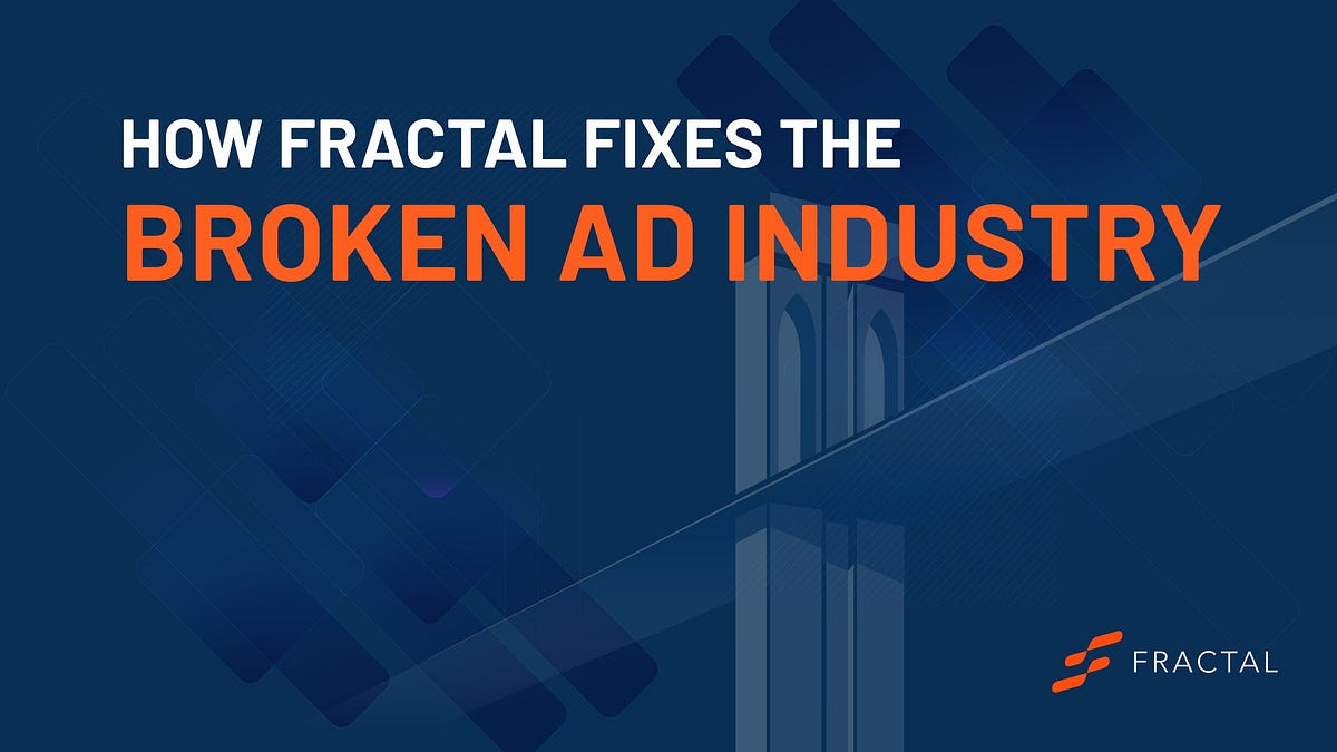 How Fractal fixes the broken ad industry