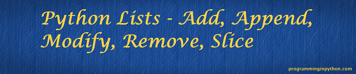 Python Lists — Add, Append, Modify, Remove, Slice | by Avinash Nethala ...