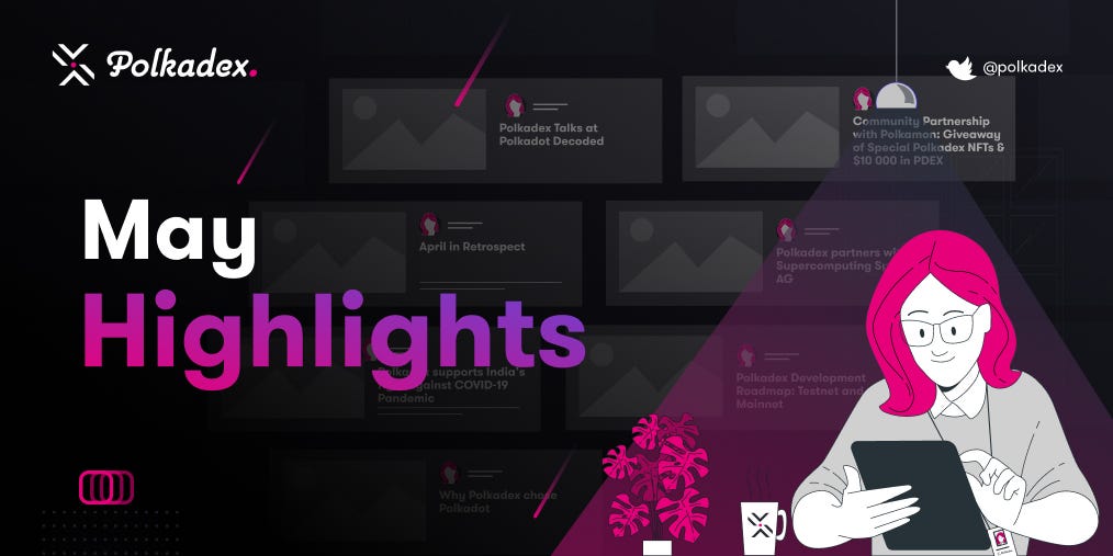 May Highlights from Polkadex