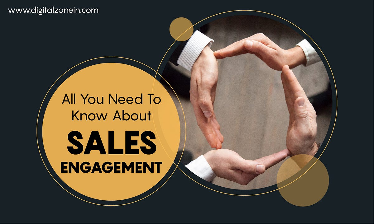 All You Need To Know About Sales Engagement by Digitalzone Business