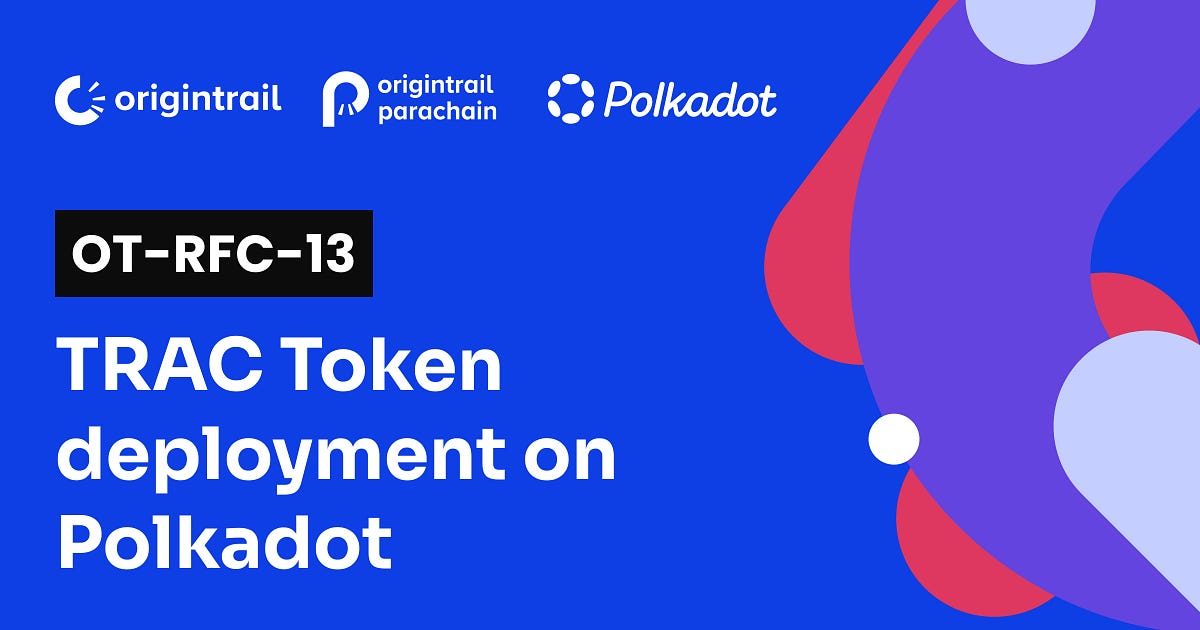 OT-RFC-13 TRAC Token deployment on Polkadot