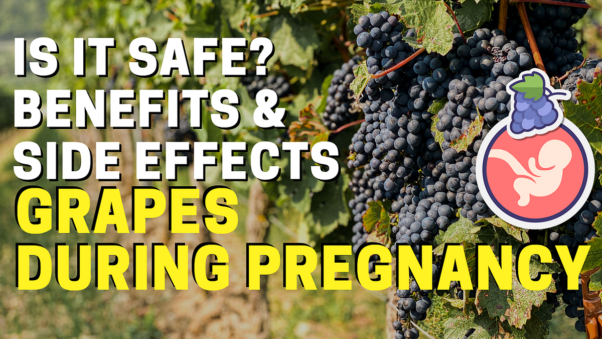 Grapes During Pregnancy Safety, Benefits, And Side Effects by