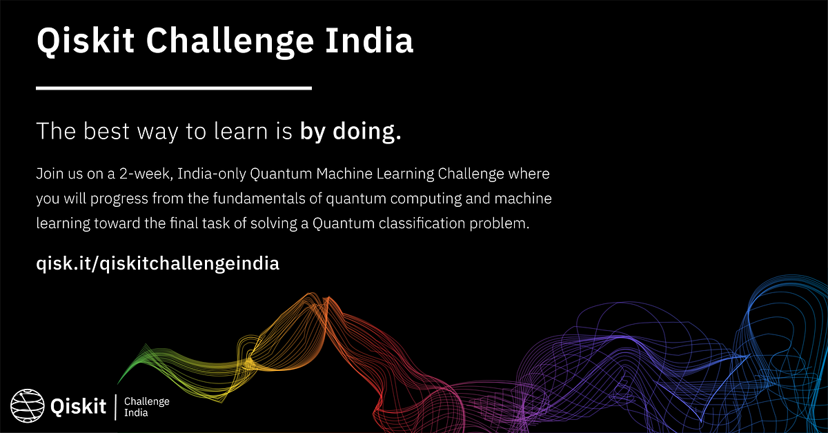Introducing the Qiskit Challenge India, A Taste of Quantum Machine