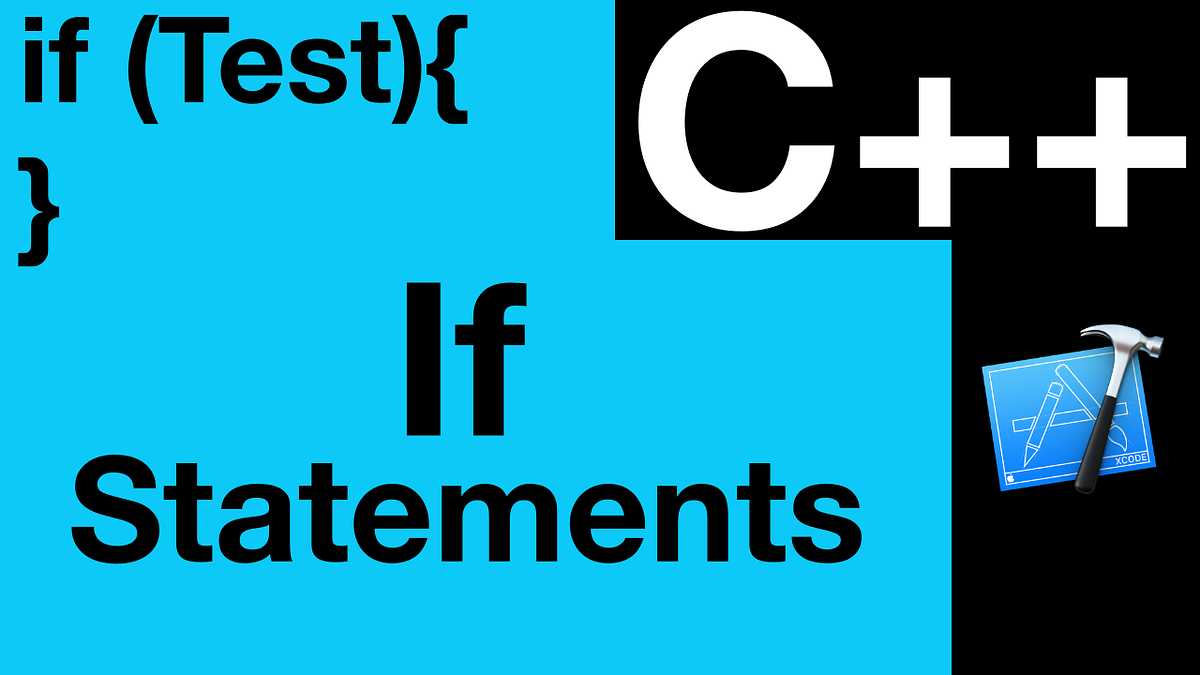 (C++) If Statements. Episode 8: If Statements | by Mitchells_POV | Medium