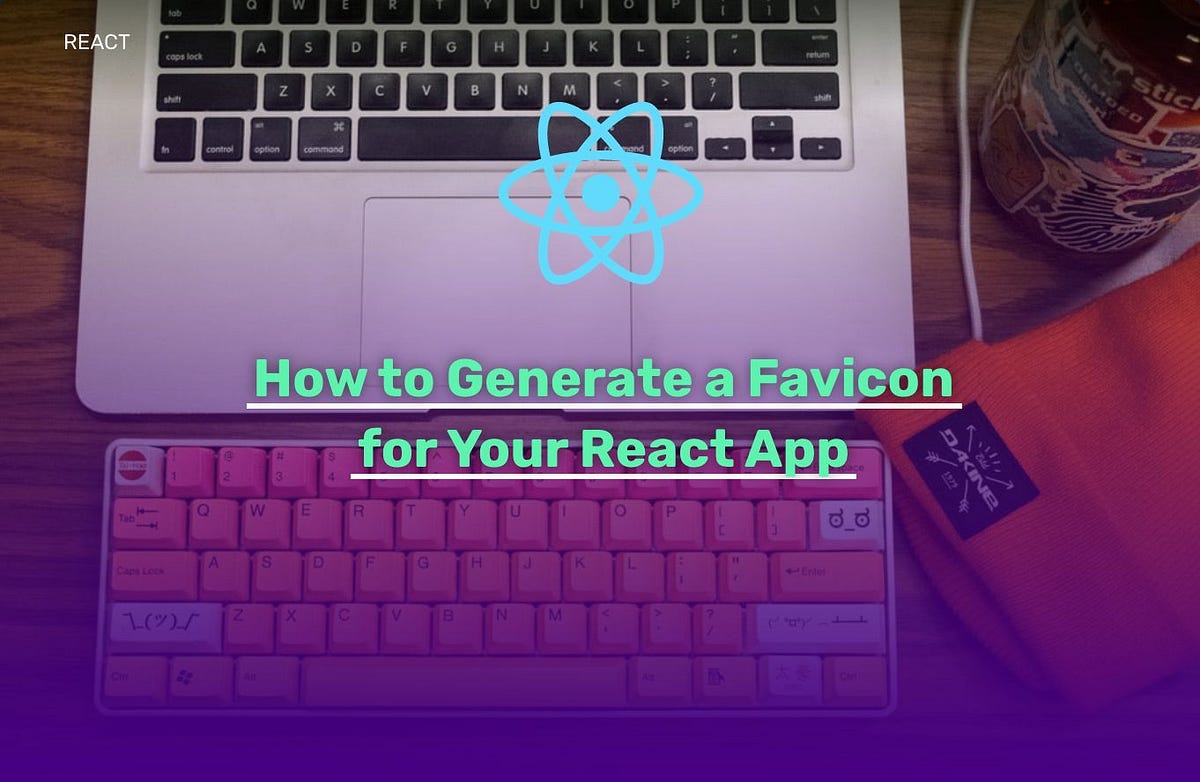 How To Generate A Favicon For Your React App By Reed Barger Web Dev