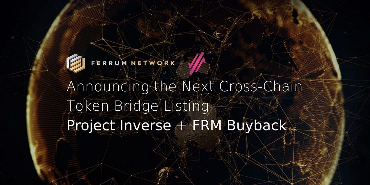 Announcing the Next CrossChain Token Bridge Listing — Project Inverse