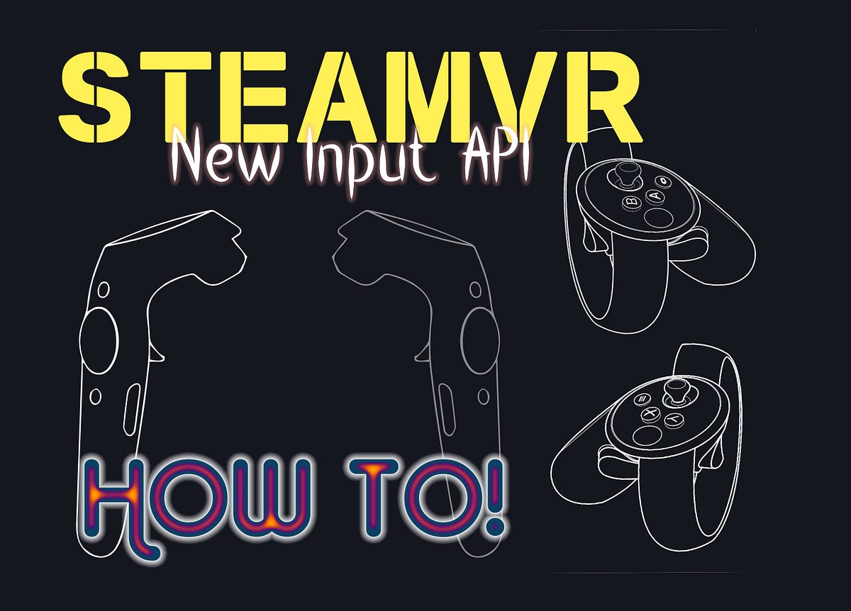 SteamVR 2.2.0 new Input System Tutorial. | by Danielle Coetzee | Medium