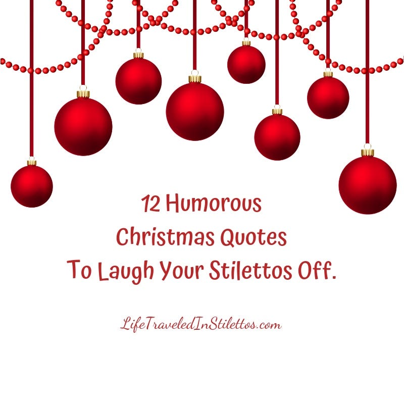 12 Humorous Christmas Quotes That Will Have You Laughing By Paulette Klein Medium
