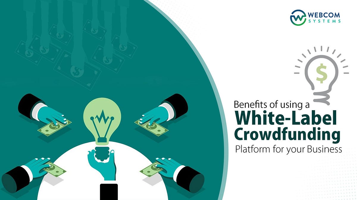 Benefits Of Using A WhiteLabel Crowdfunding Platform For Your Business