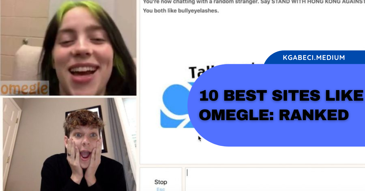 10 BEST Sites Like Omegle: RANKED | by Kevin Gabeci | Geek Culture | Medium