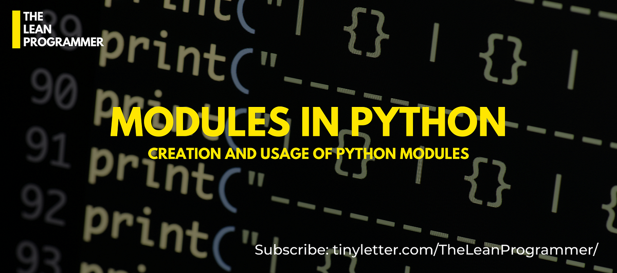 Modules in Python. Creation And Usage Of Python Modules | by Ritu ...