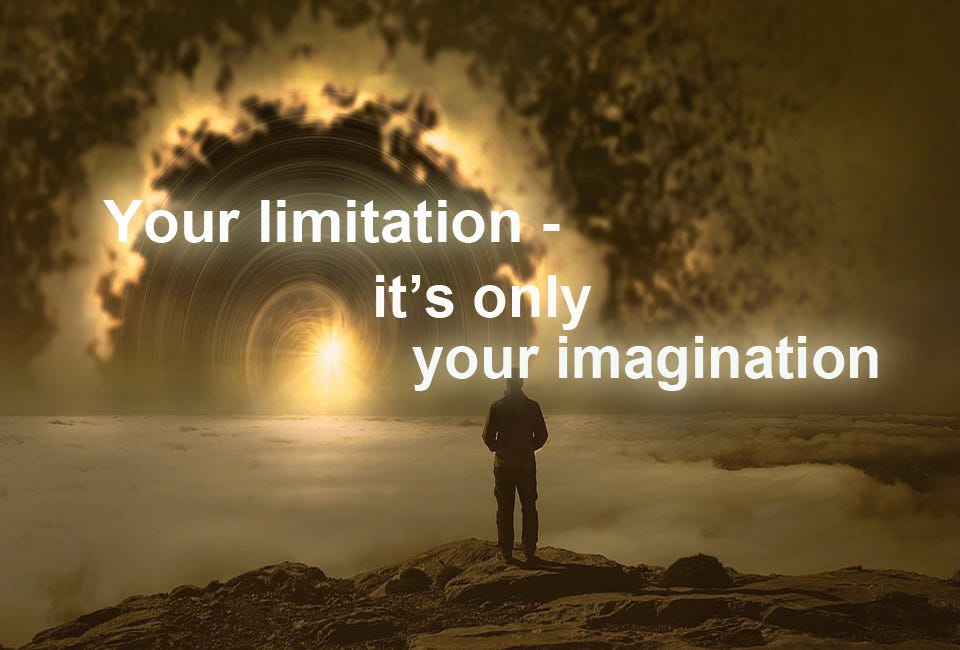 Your Limitation It S Only Your Imagination By Mohsin Khan Medium