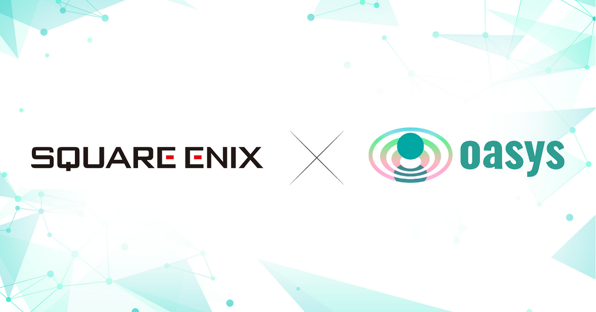 Square Enix Joins Oasys Gaming Blockchain, To Explore Development of New  Blockchain Games | by Oasys | Sep, 2022 | Medium