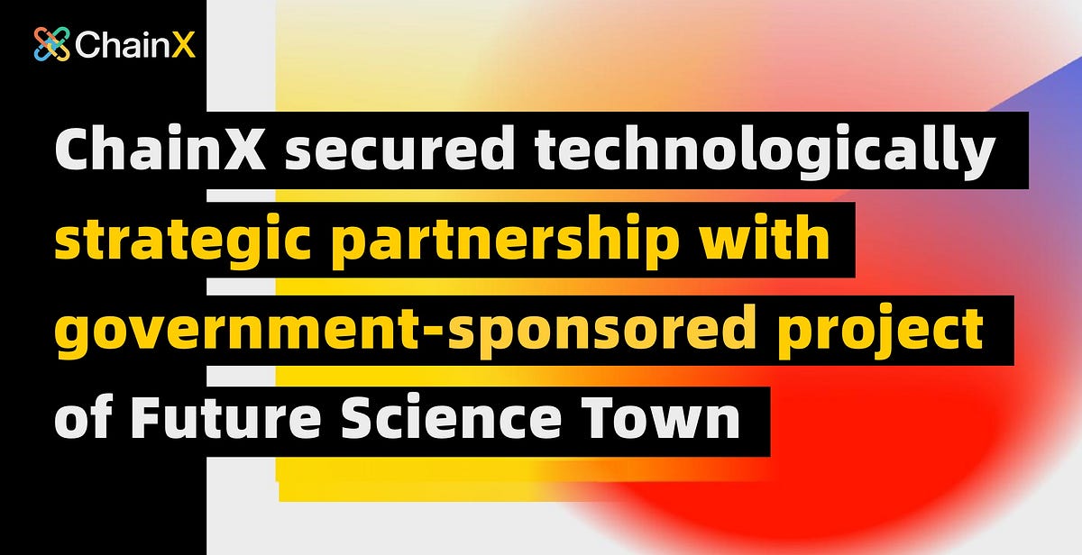ChainX secured technologically strategic partnership with government-sponsored project of Future…