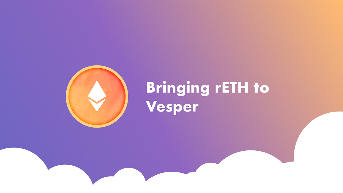 Bringing rETH to Vesper. Vesper’s latest collaboration sees the… by