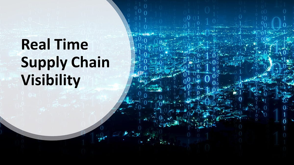 Real-time Supply chain visibility | by Puja Reddy | Medium