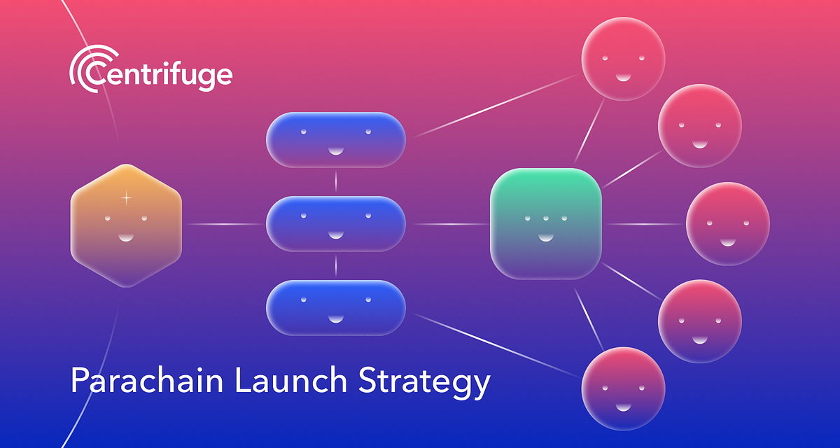Centrifuge’s Parachain Launch Strategy