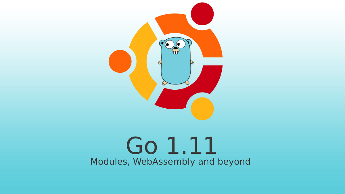 Install Go 1 11 On Ubuntu 18 04 16 04 Lts By Ridham Tarpara