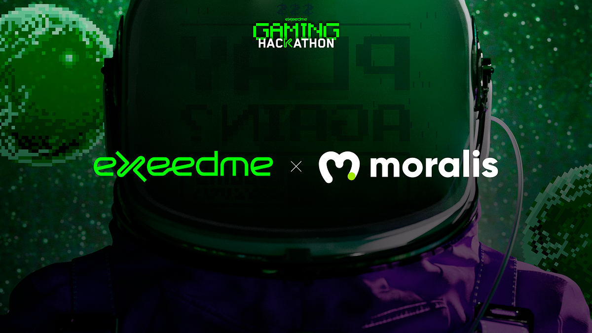 Exeedme Partners with Moralis for 2022 Gaming Hackathon