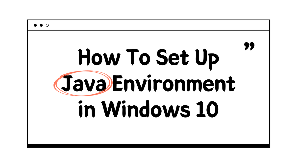 How To Set Up Java Environment in Windows 10 | by Student Kim | Buzz ...