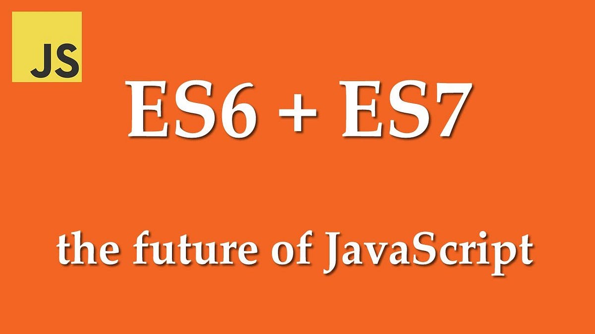 Core features of next generation JavaScript: ES6 and ES7 | by Piyuri ...