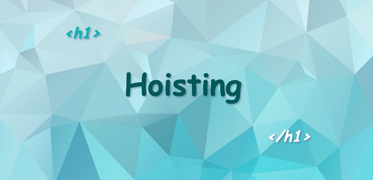 Javascript — Hoisting. What is Hoisting ? by Eishta Mittal Medium