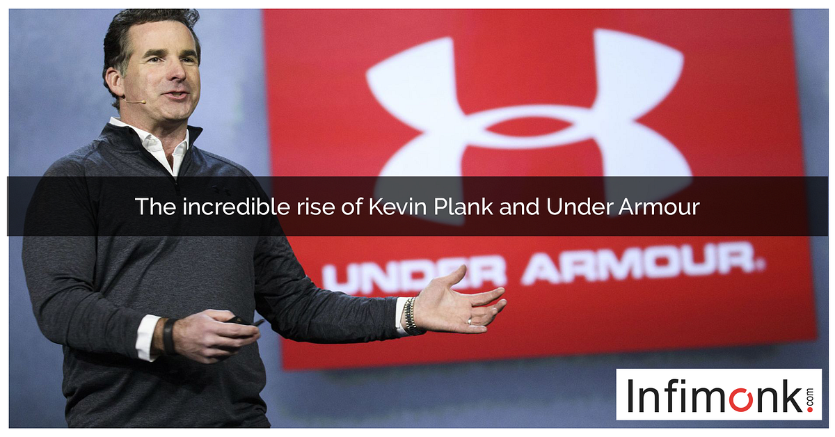 The story of Under Armour and Kevin Plank | by Infimonk Express | Medium