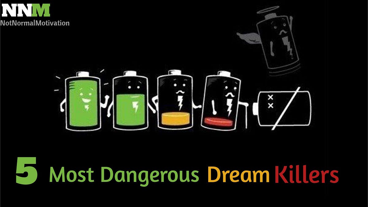 5 Most Dangerous Dream Killers. #Never stop dreaming just because you ...