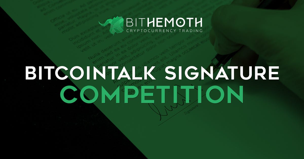 Bitcointalk Signature Competition Bithemoth Exchange Medium - 