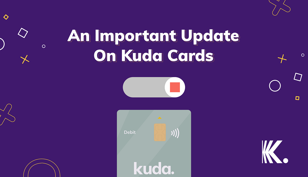 An Important Update On Kuda Cards Kuda App Medium