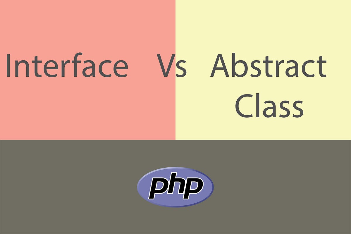 Abstract vs Interfaces Classes in PHP | by MD.Rifatul Islam | Medium