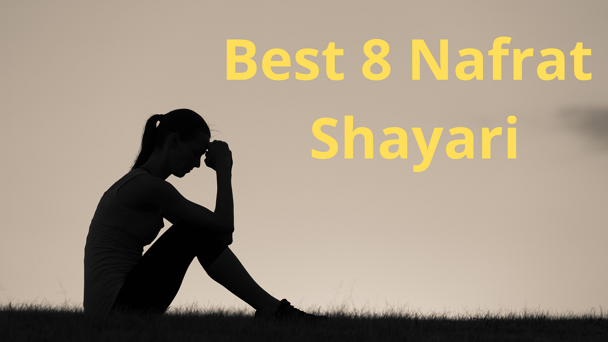 Best 8 Nafrat Shayari I Hope You Liked This Khud Se Nafrat By Shayari Masti Medium Best 8 Nafrat Shayari I Hope You Liked This Khud Se Nafrat By Shayari Masti Medium