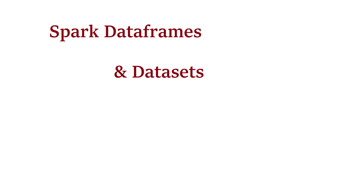 Spark Datasets. Dataset is a strongly typed collection… by Deepa