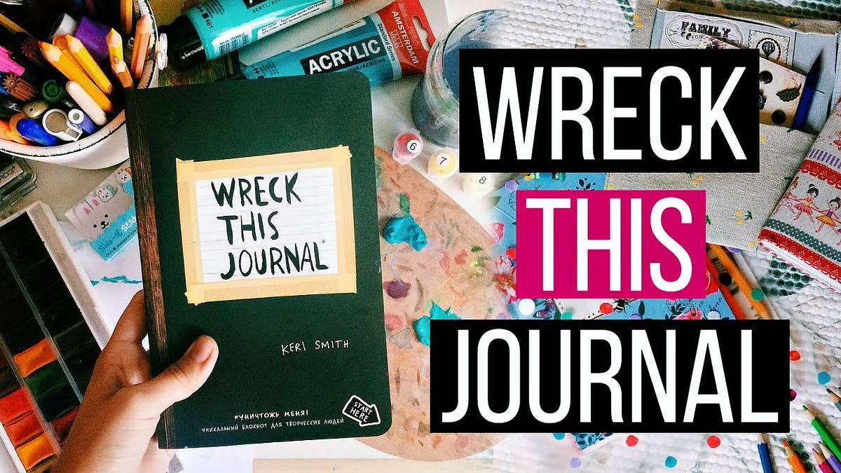 “WRECK THIS JOURNAL”. “To Create is to Destroy” | by Arina | Medium