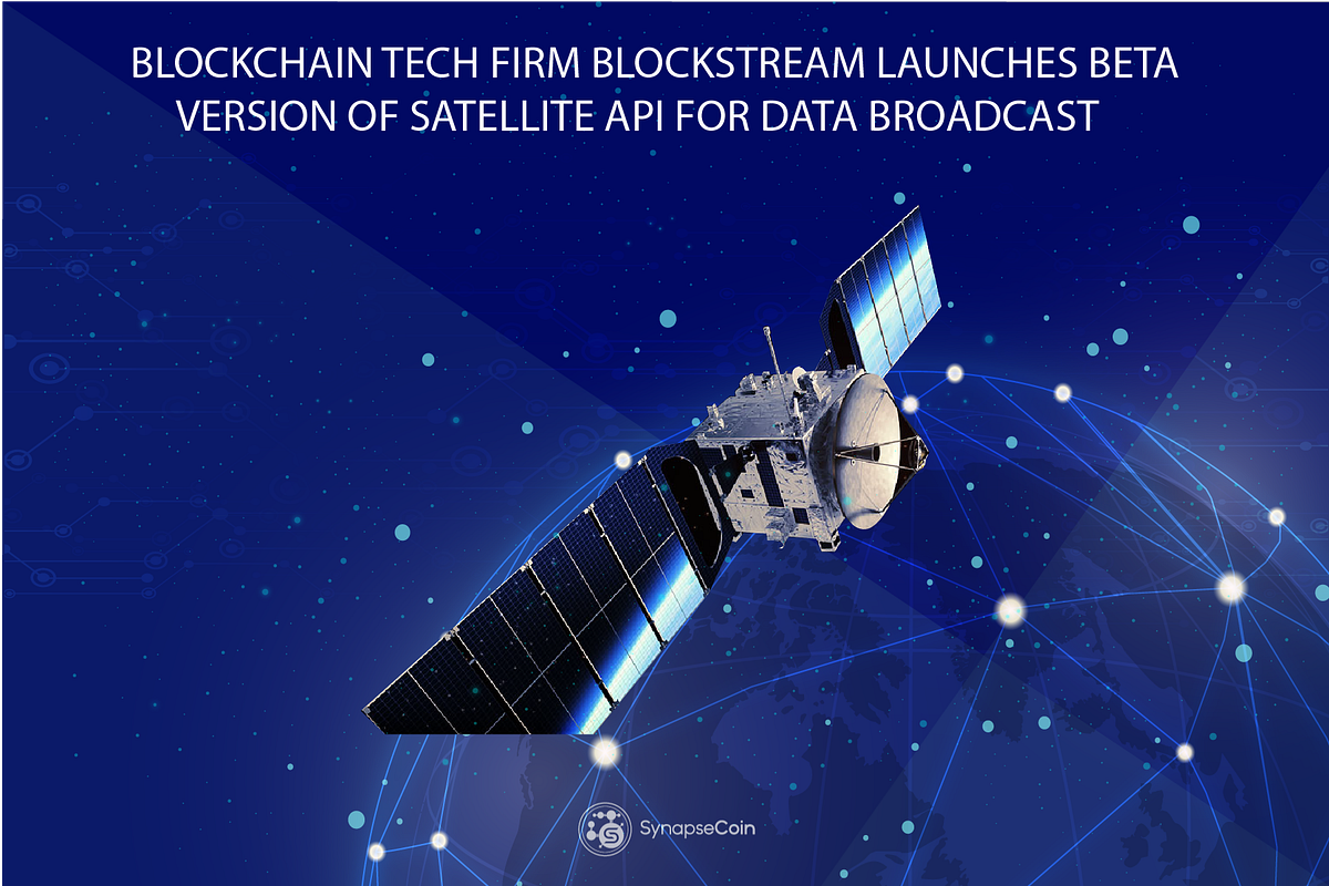 Blockchain Tech Firm Blockstream Launches Beta Version of Satellite API
